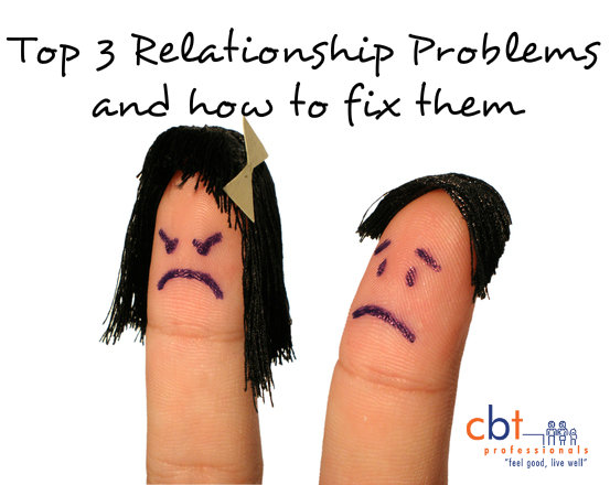 Top 3 Relationship Problems and how to fix them, cbt professionals blog for couples
