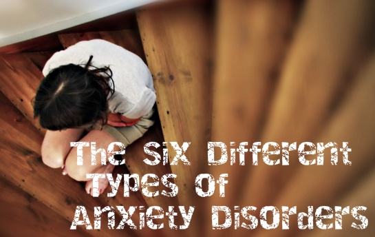 The six different types of anxiety disorders; anxious woman